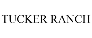 TUCKER RANCH