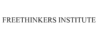 FREETHINKERS INSTITUTE