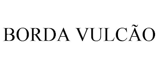 BORDA VULCÃO