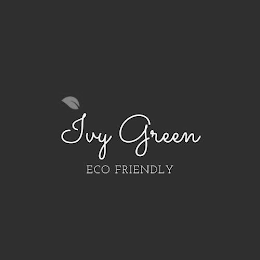 IVY GREEN ECO FRIENDLY