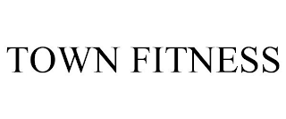 TOWN FITNESS