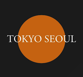 TOKYO SEOUL