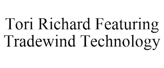 TORI RICHARD FEATURING TRADEWIND TECHNOLOGY