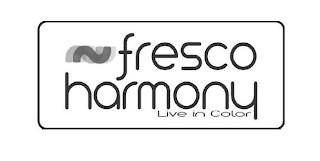 FRESCO HARMONY LIVE IN COLOR