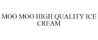 MOO MOO HIGH QUALITY ICE CREAM