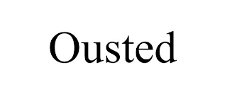 OUSTED