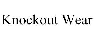 KNOCKOUT WEAR