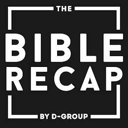THE BIBLE RECAP BY D-GROUP