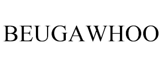 BEUGAWHOO