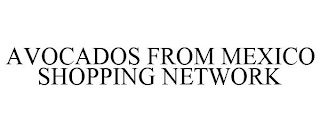 AVOCADOS FROM MEXICO SHOPPING NETWORK