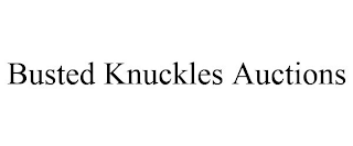 BUSTED KNUCKLES AUCTIONS