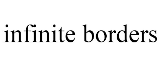 INFINITE BORDERS