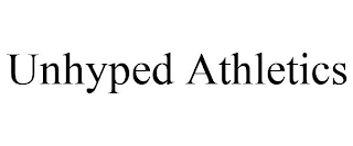 UNHYPED ATHLETICS