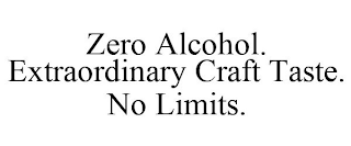 ZERO ALCOHOL. EXTRAORDINARY CRAFT TASTE. NO LIMITS.