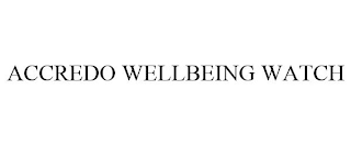 ACCREDO WELLBEING WATCH