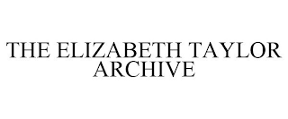 THE ELIZABETH TAYLOR ARCHIVE