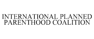 INTERNATIONAL PLANNED PARENTHOOD COALITION