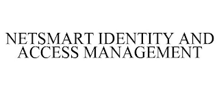 NETSMART IDENTITY AND ACCESS MANAGEMENT