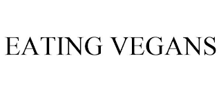 EATING VEGANS