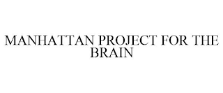 MANHATTAN PROJECT FOR THE BRAIN