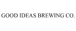 GOOD IDEAS BREWING CO.