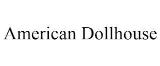 AMERICAN DOLLHOUSE