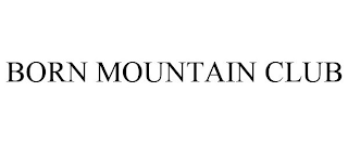 BORN MOUNTAIN CLUB