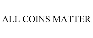 ALL COINS MATTER