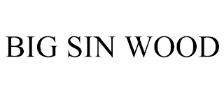 BIG SIN WOOD