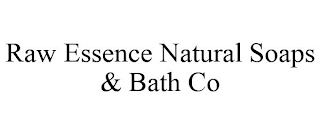 RAW ESSENCE NATURAL SOAPS & BATH CO