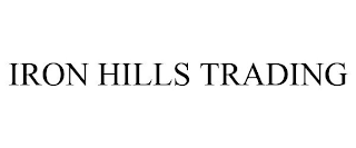 IRON HILLS TRADING