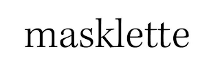 MASKLETTE