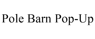 POLE BARN POP-UP