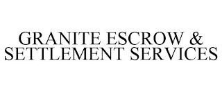 GRANITE ESCROW & SETTLEMENT SERVICES