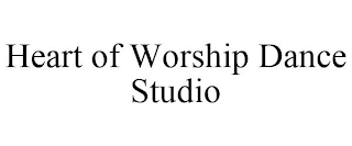 HEART OF WORSHIP DANCE STUDIO