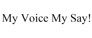 MY VOICE MY SAY!