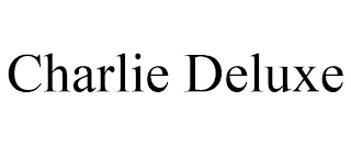 CHARLIE DELUXE