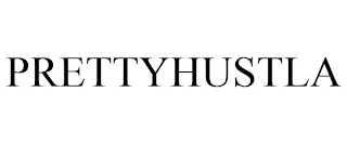 PRETTYHUSTLA