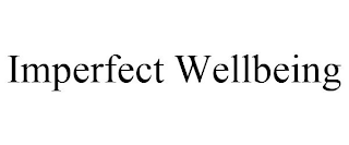 IMPERFECT WELLBEING