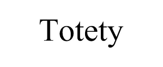 TOTETY