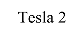 TESLA 2