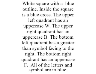 WHITE SQUARE WITH A BLUE OUTLINE. INSIDE THE SQUARE IS A BLUE CROSS. THE UPPER LEFT QUADRANT HAS AN UPPERCASE W. THE UPPER RIGHT QUADRANT HAS AN UPPERCASE B. THE BOTTOM LEFT QUADRANT HAS A GREATER THAN SYMBOL FACING TO THE RIGHT. THE BOTTOM RIGHT QUADRANT HAS AN UPPERCASE F. ALL OF THE LETTERS AND SYMBOL ARE IN BLUE.