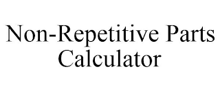 NON-REPETITIVE PARTS CALCULATOR