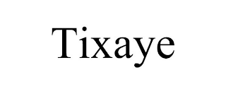 TIXAYE