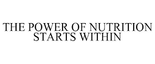 THE POWER OF NUTRITION STARTS WITHIN