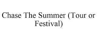 CHASE THE SUMMER (TOUR OR FESTIVAL)