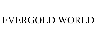 EVERGOLD WORLD