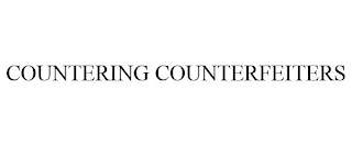 COUNTERING COUNTERFEITERS