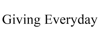 GIVING EVERYDAY
