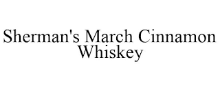 SHERMAN'S MARCH CINNAMON WHISKEY